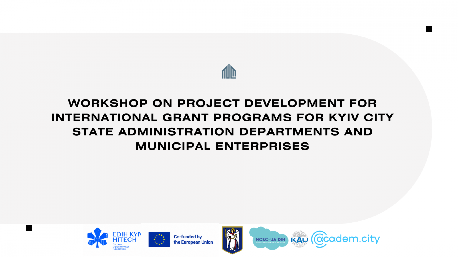 Workshop on Project Development for International Grant Programs for Kyiv City State Administration Departments and Municipal Enterprises